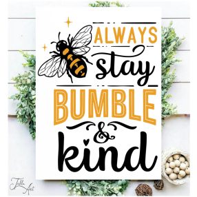 1912 Always stay bumble and kind 