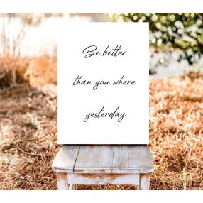 2167 Be better than you were yesterday 