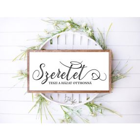 2191 Szeretet teszi a hazat otthonna 40x20 cm